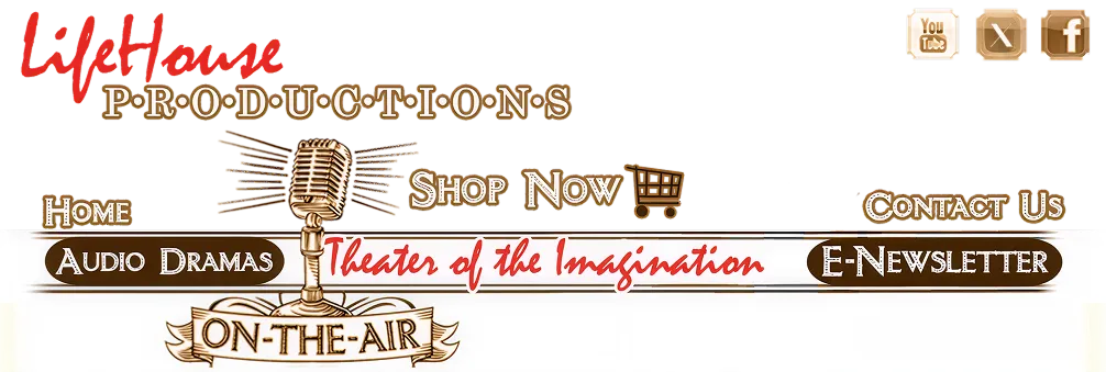 LifeHouse Productions: Theater of the Imagination, On-The-Air